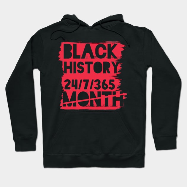 Black History Month 24/7/365 Black men African American Hoodie by hs studio